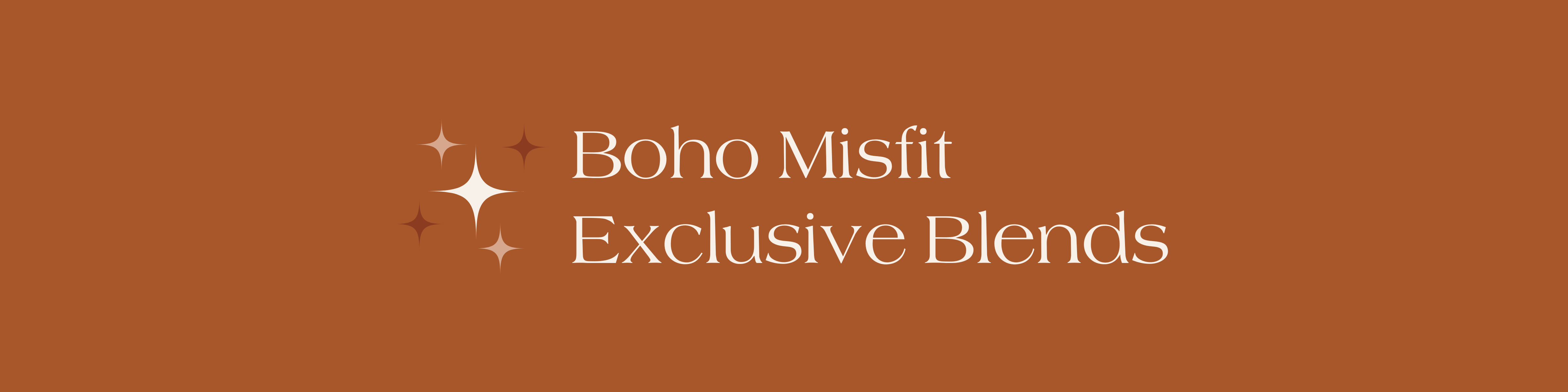Boho Misfit Exclusive Blends
